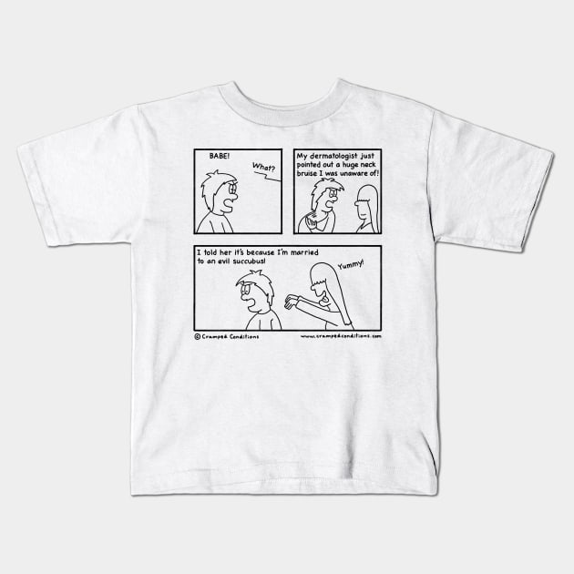 Dermatologist confession Kids T-Shirt by crampedconditions